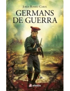 GERMANS DE GUERRA. EFADÓS.
